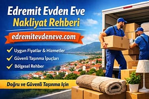 Anasayfa 78 Edremit Evden Eve Nakliyat Rehberi